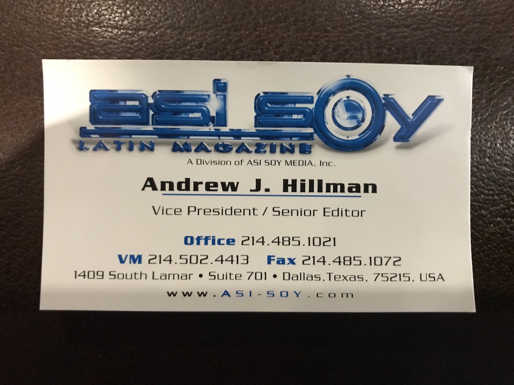 Past-role business card. Andrew J. Hillman, Vice President / Senior Editor, Asi Soy Latin Magazine, a division of ASI SOY MEDIA, Inc.